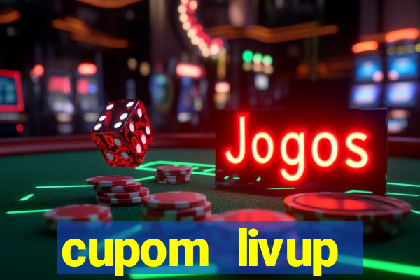cupom livup primeira compra