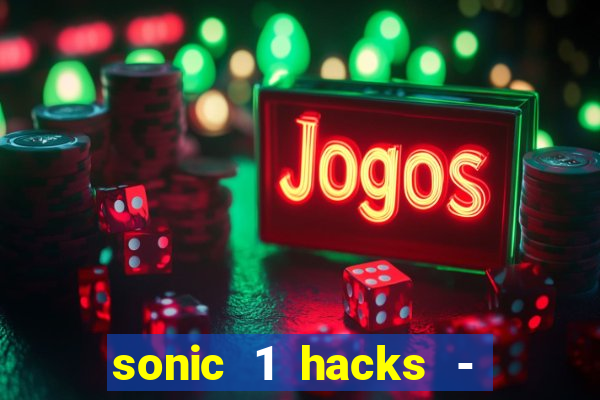 sonic 1 hacks - sonic retro