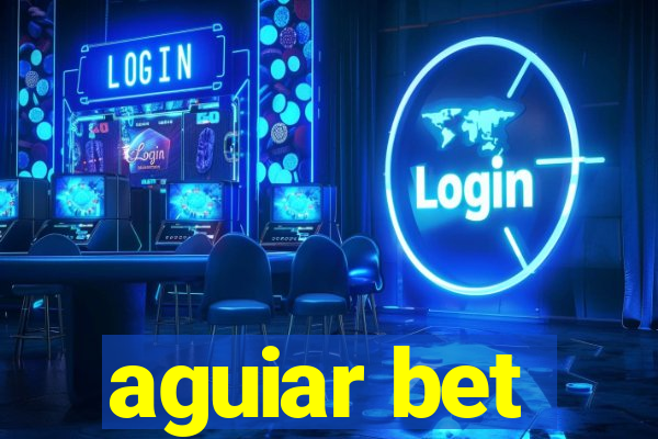 aguiar bet