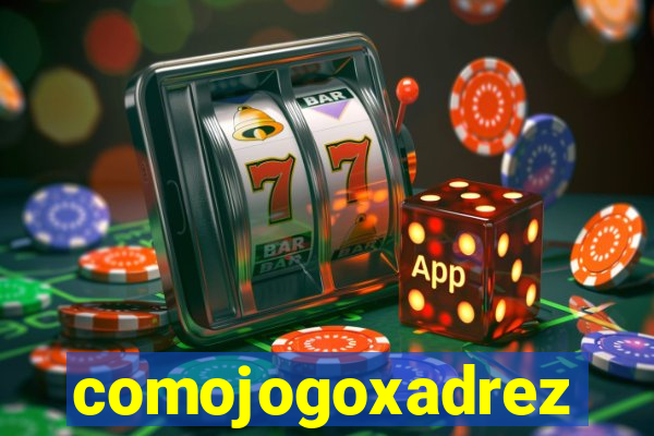 comojogoxadrez