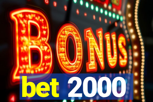 bet 2000