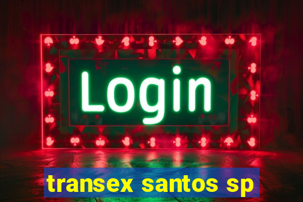 transex santos sp