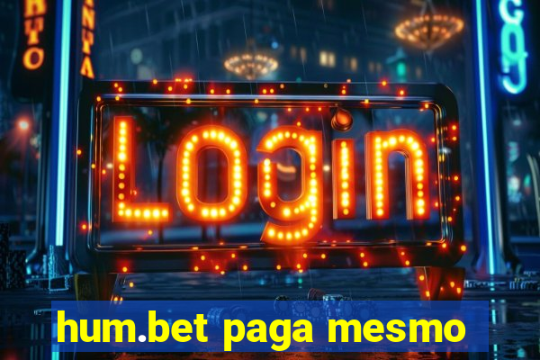 hum.bet paga mesmo