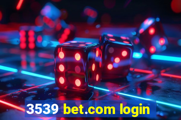 3539 bet.com login