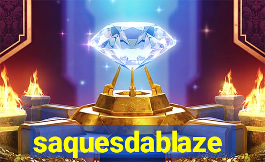 saquesdablaze