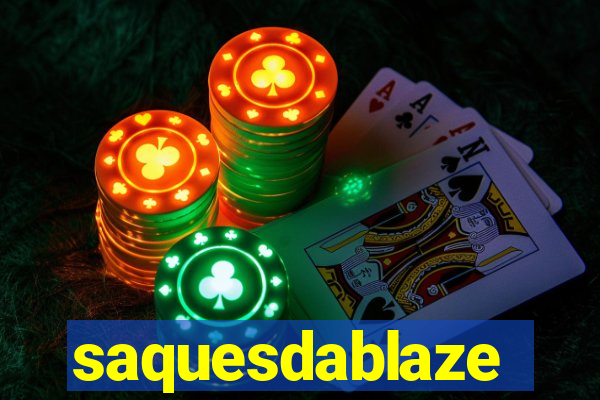 saquesdablaze