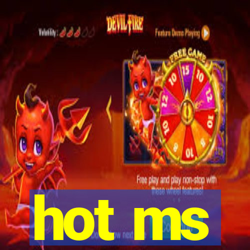 hot ms