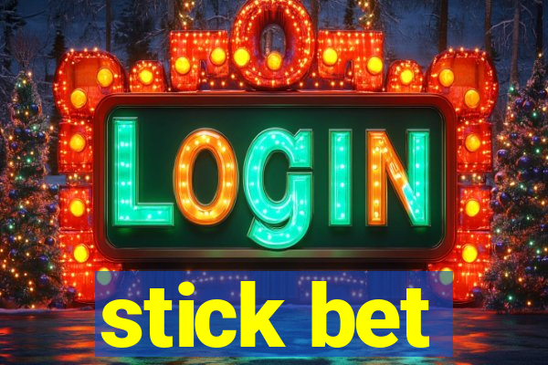 stick bet