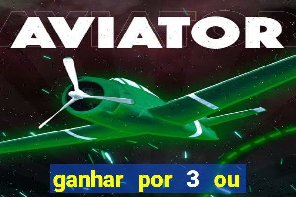 ganhar por 3 ou mais gols betano