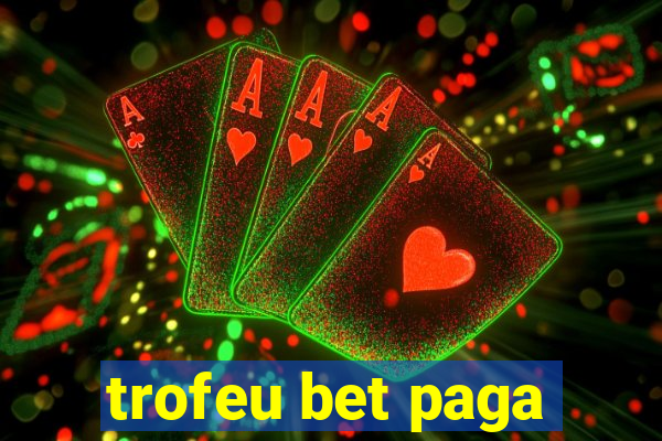 trofeu bet paga