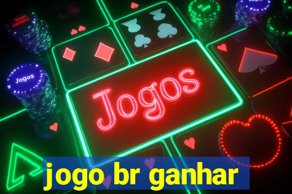 jogo br ganhar
