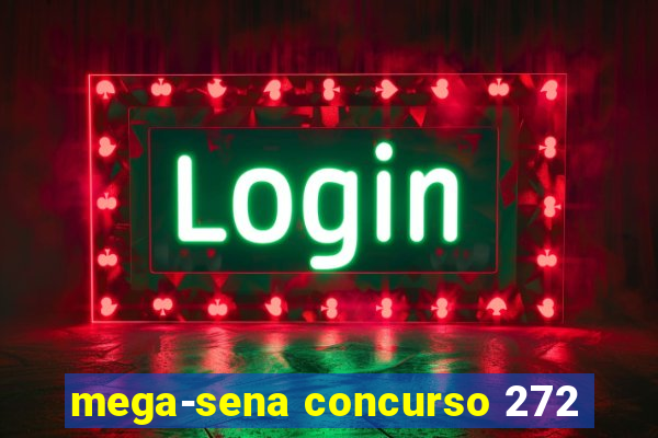 mega-sena concurso 272
