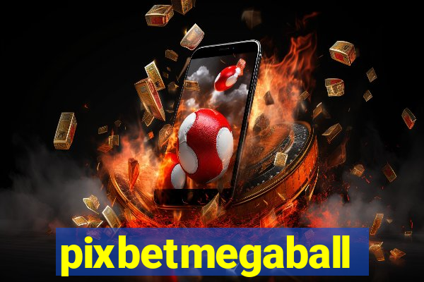 pixbetmegaball