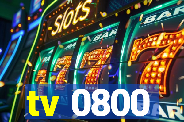 tv 0800