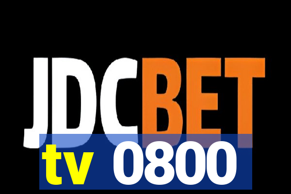 tv 0800