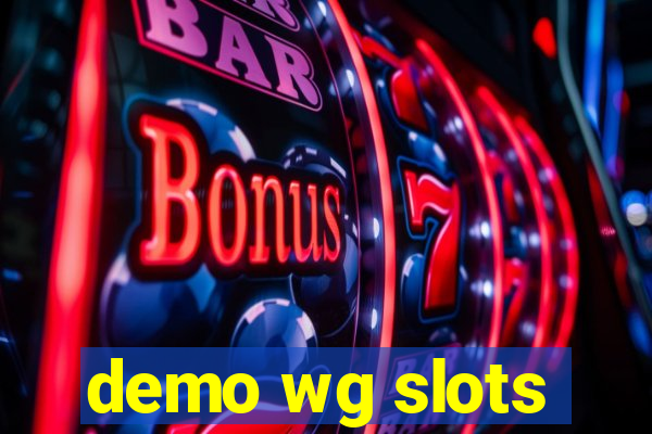 demo wg slots