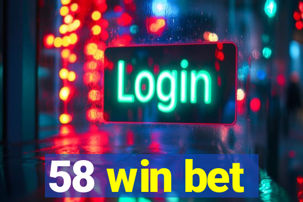 58 win bet