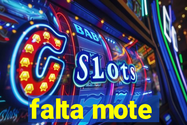 falta mote