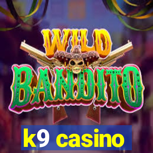 k9 casino
