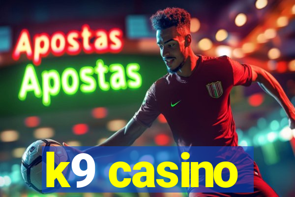 k9 casino