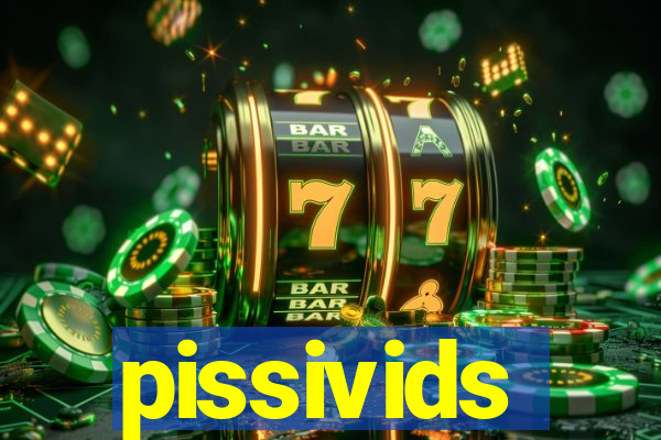 pissivids