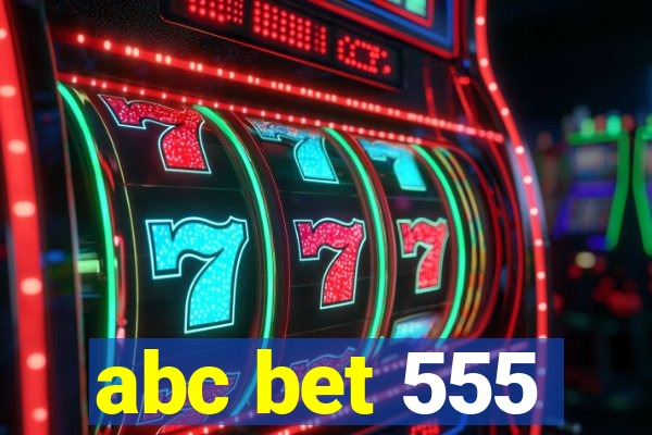 abc bet 555