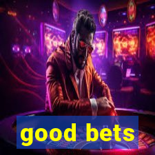 good bets