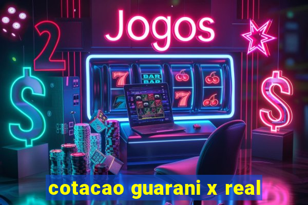 cotacao guarani x real