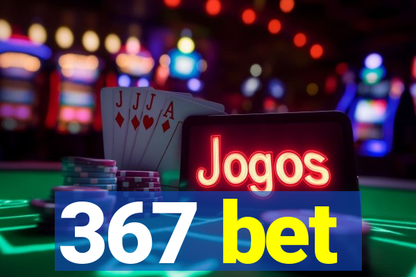 367 bet