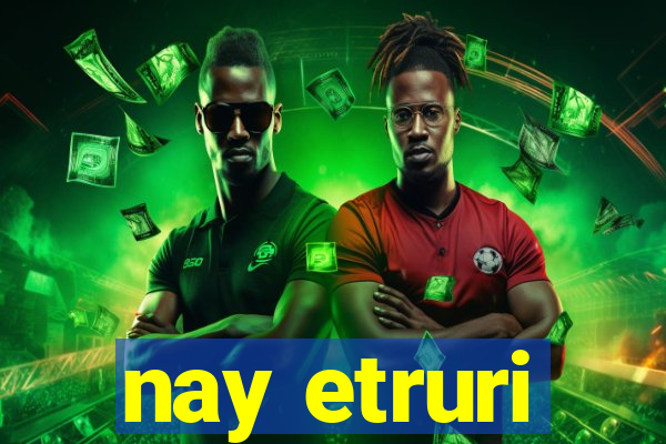 nay etruri