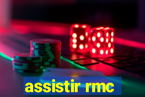 assistir rmc