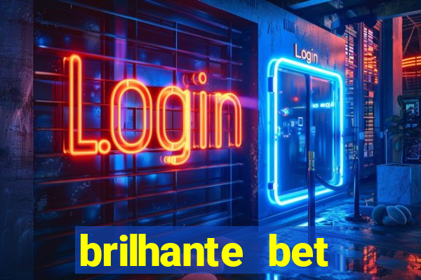 brilhante bet abertos agora