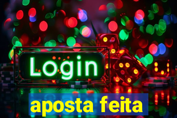 aposta feita