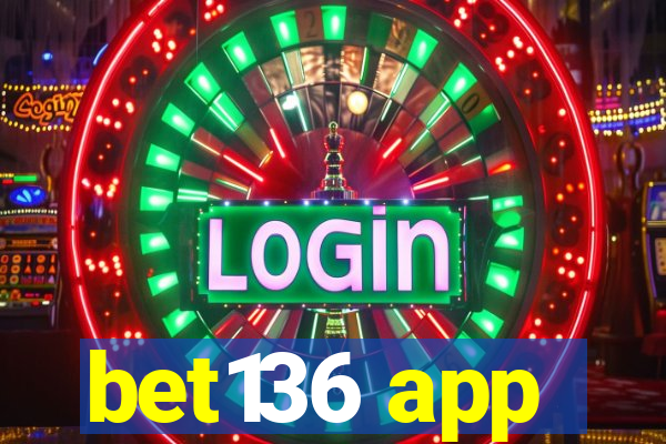 bet136 app