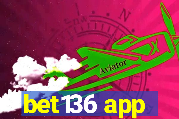 bet136 app