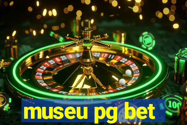 museu pg bet