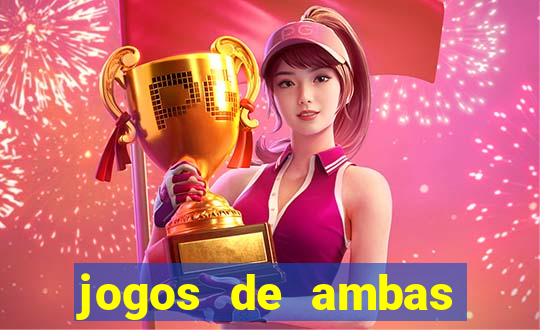 jogos de ambas marcam para hoje