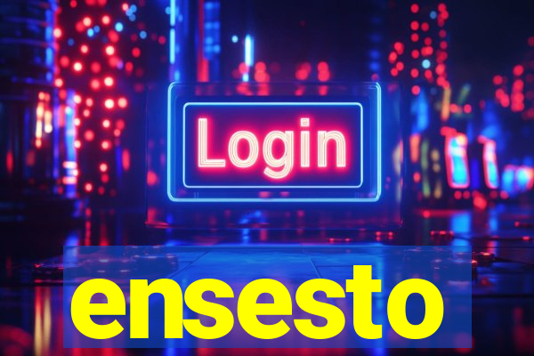 ensesto