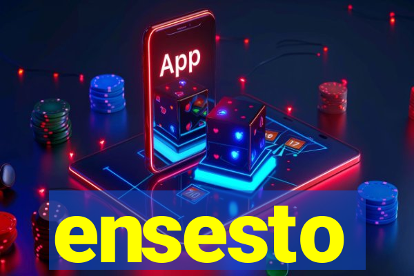 ensesto
