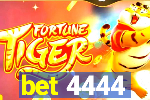 bet 4444