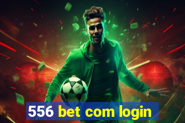 556 bet com login
