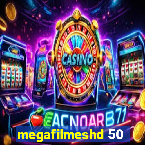 megafilmeshd 50