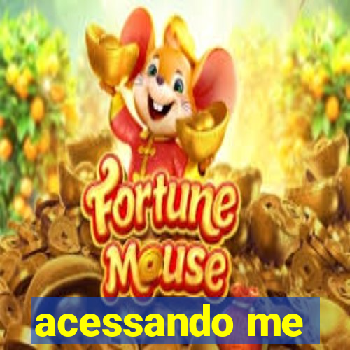 acessando me