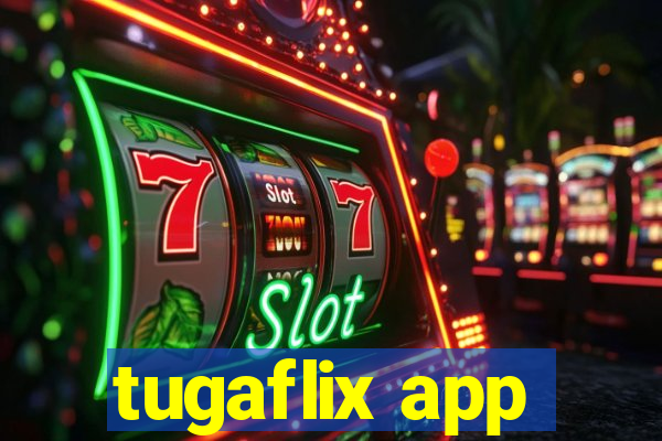 tugaflix app