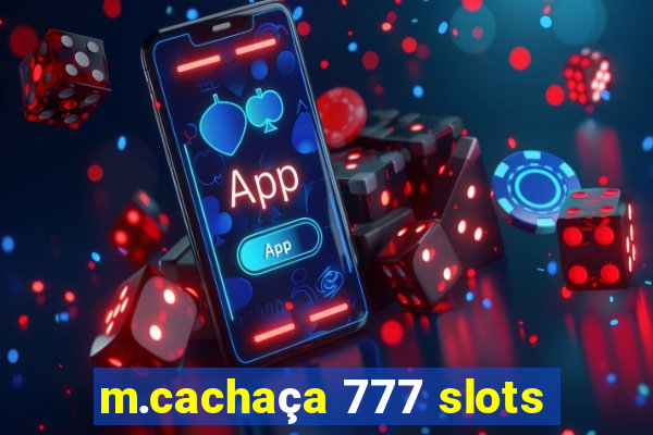 m.cachaça 777 slots