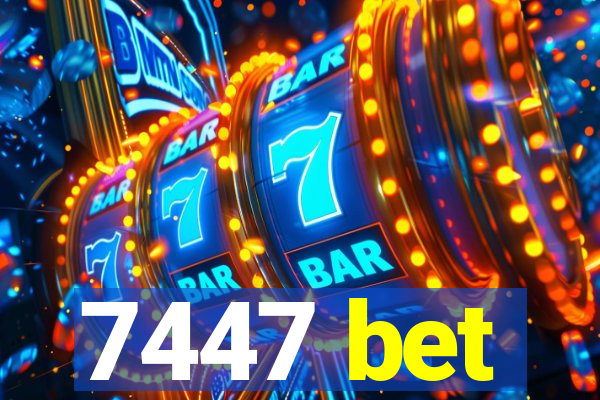 7447 bet
