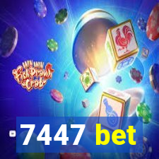 7447 bet