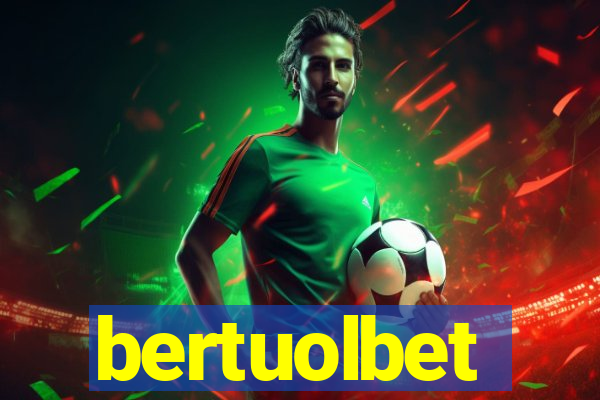 bertuolbet