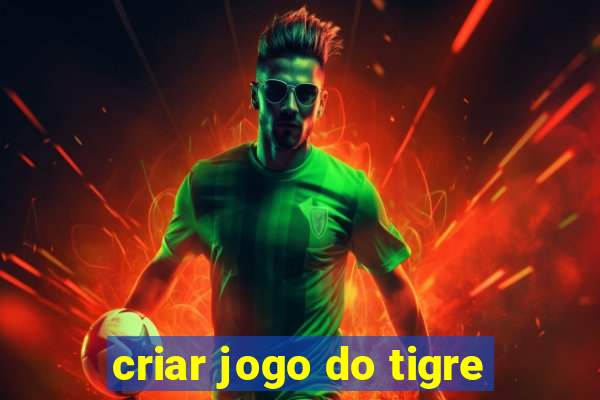 criar jogo do tigre