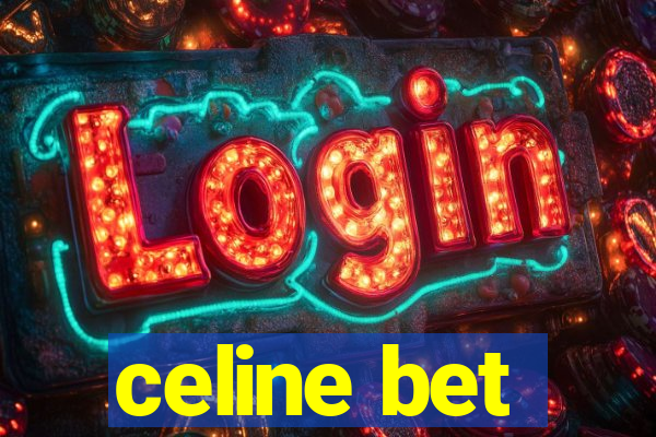 celine bet